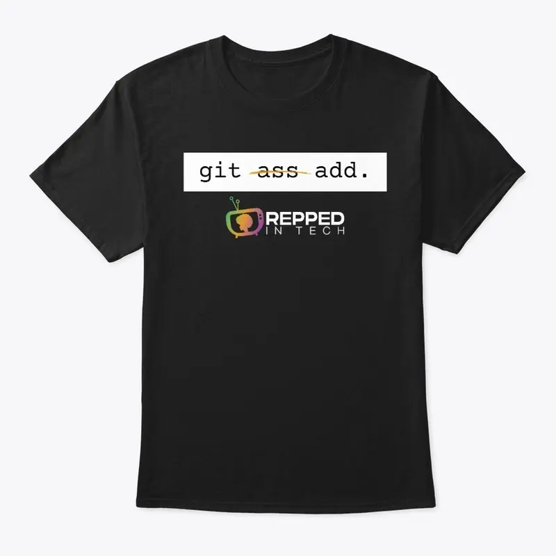 Get ass-...I mean ADD | Repped In Tech